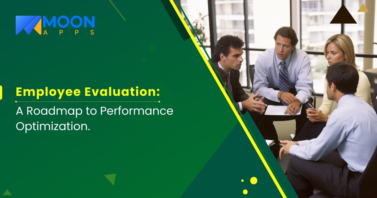 Employee Evaluation - A Roadmap to Performance Optimization