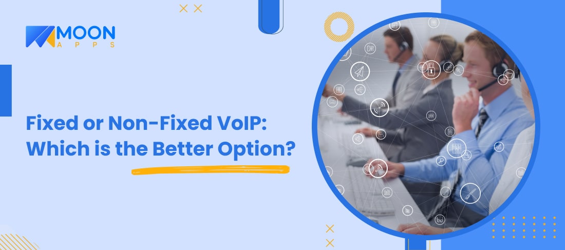 Fixed or Non-Fixed VoIP Which is the Better Option