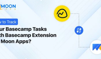 How to Track Your Basecamp Tasks with Basecamp Extension By Moon Apps?