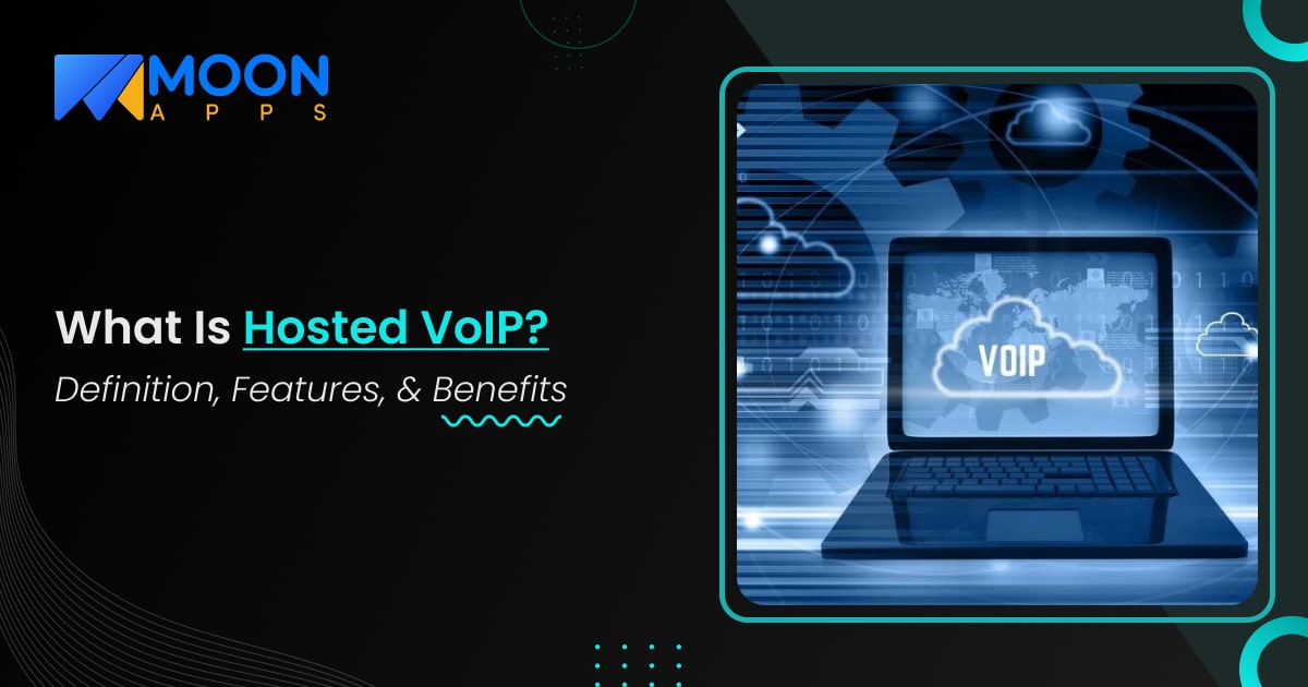 What Is Hosted VoIP? Definition, Features, & Benefits